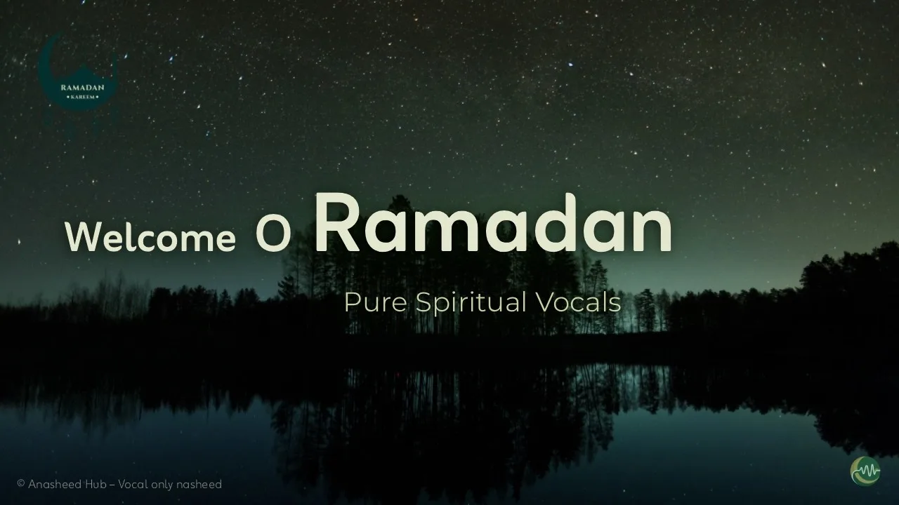 A peaceful Ramadan thumbnail featuring a crescent moon and stars, with the title "Welcome O Ramadan" and a "Vocal Only" badge for Anasheed Hub.